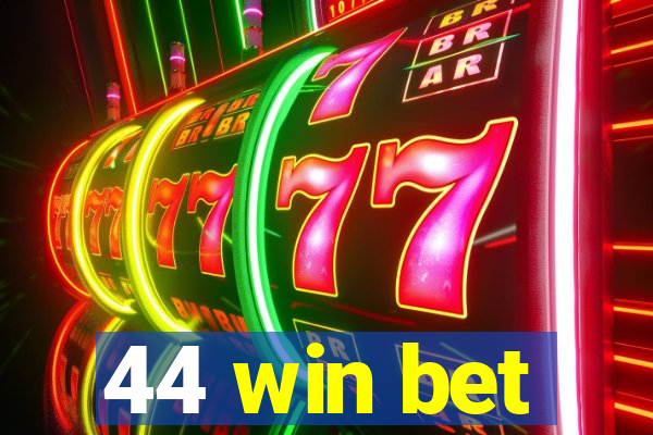 44 win bet